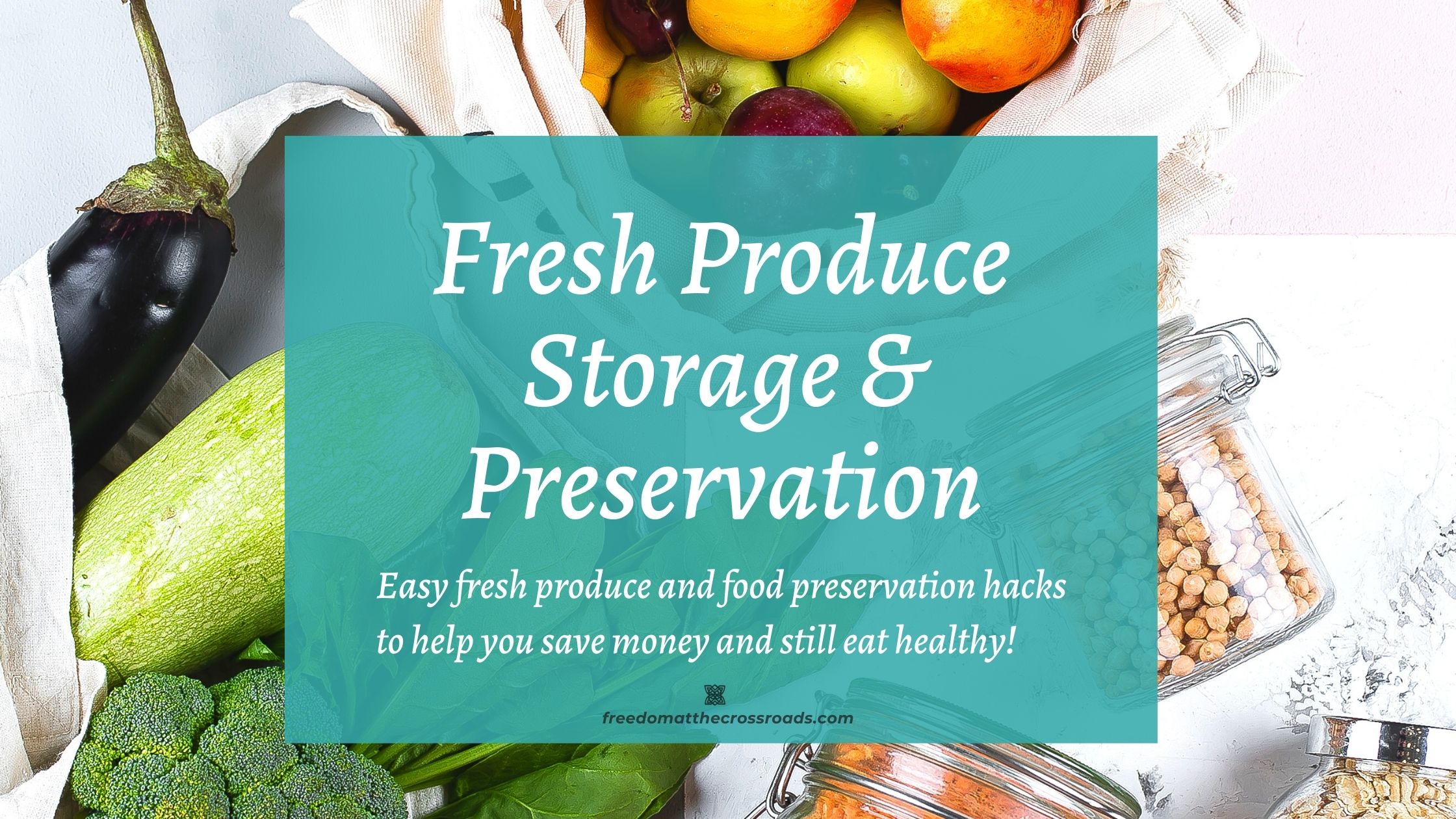 fresh produce, food preservation and storage blog image