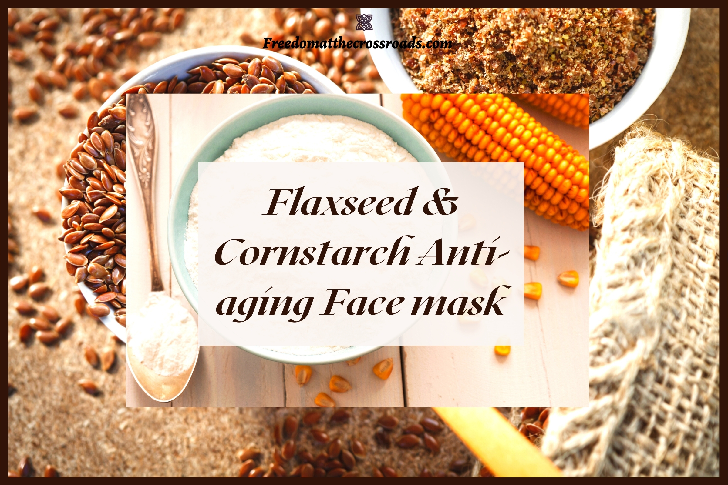 flaxseed and cornstarch face mask blog post image