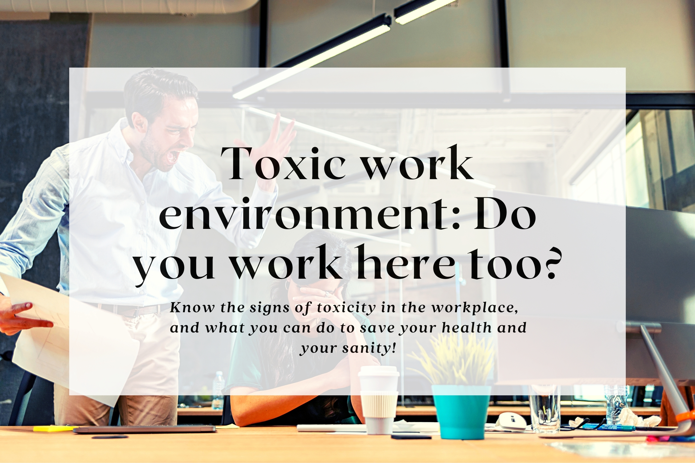 toxic work environment: do you work here too? blog feature image