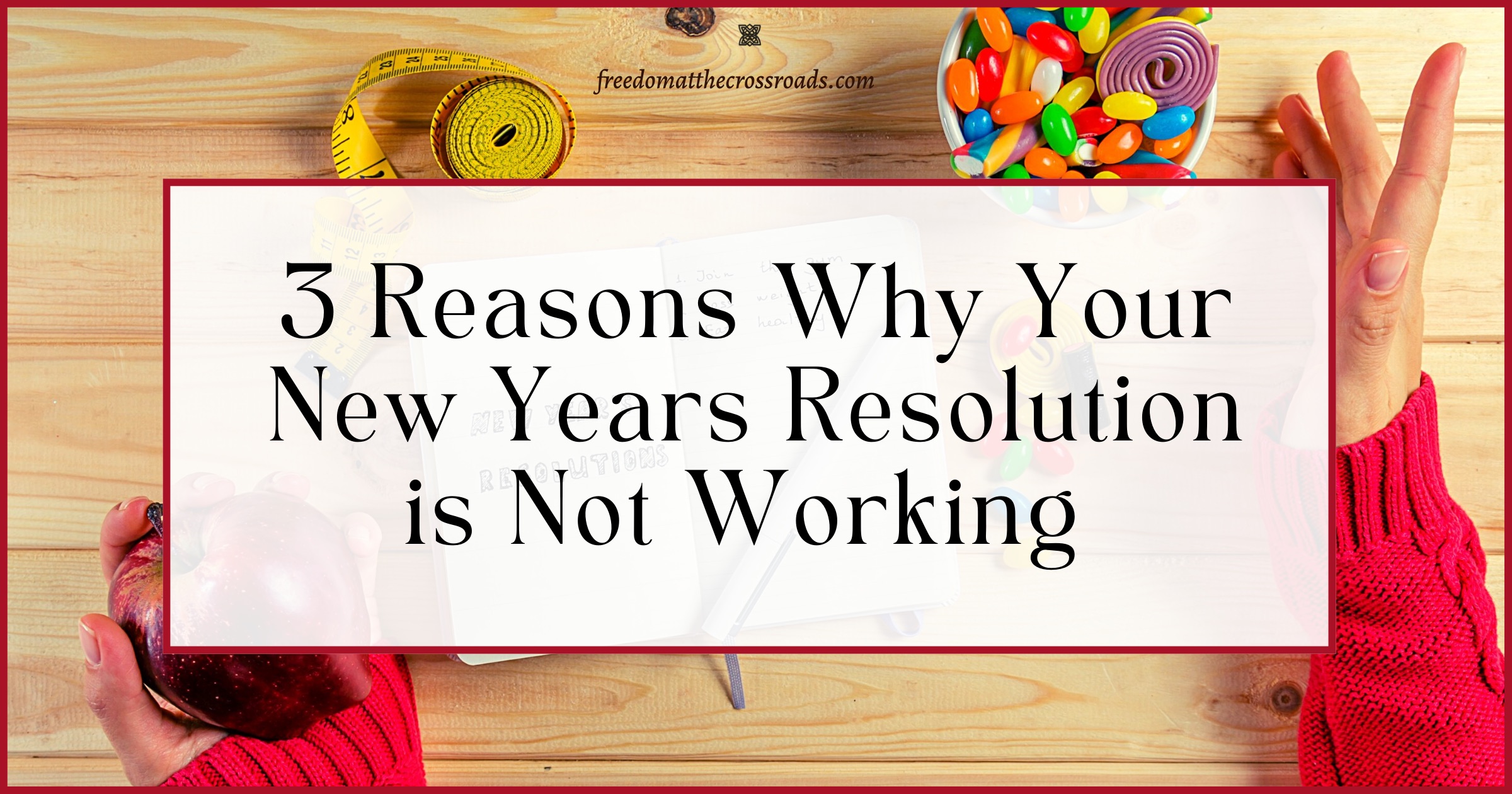 3 reasons why your New Years resolution is not working blog feature image