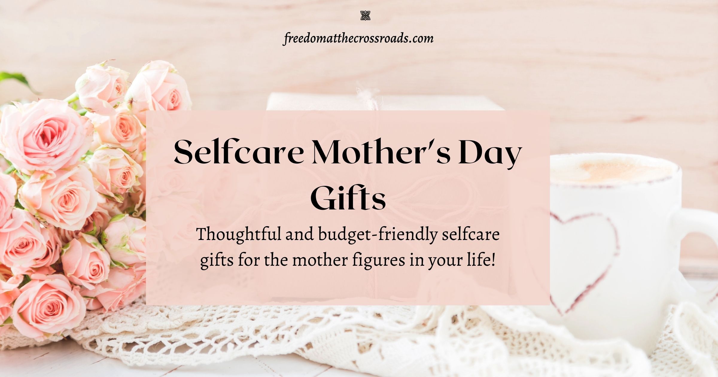 selfcare mother's day gifts blog post feature image