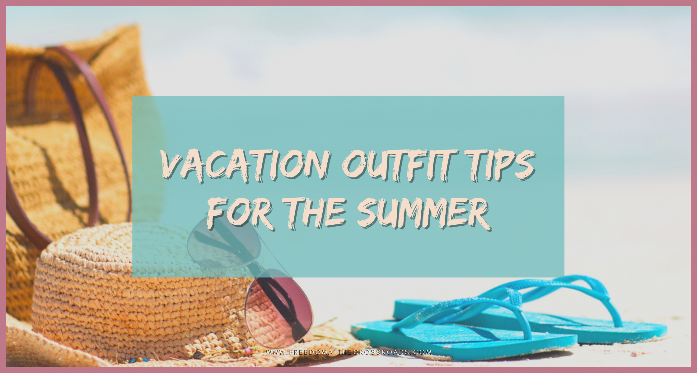 Summer vacation outfit tips bog feature image